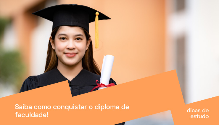 Saiba como conquistar o diploma de faculdade